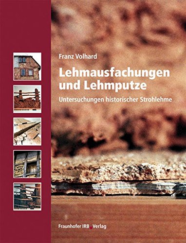 Preisvergleich Produktbild Lehmausfachungen und Lehmputze.: Untersuchungen historischer Strohlehme.