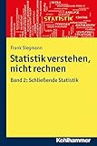 Statistik verstehen, nicht rechnen: Band 2: Schließende Statistik by