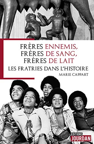 Book's Cover of Frères ennemis, frères de sang, frères de lait: Les fratries dans l'histoire