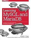 Learning MySQL and MariaDB: Heading in the Right Direction with MySQL and MariaDB by 