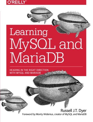 Learning MySQL and MariaDB: Heading in the Right Direction with MySQL and MariaDB