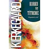 Korku ve Titreme: "Diyalektik Lirik"