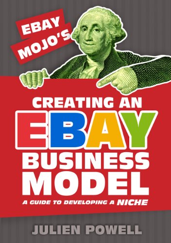 Download Creating an eBay Business Model: A guide to Developing a Niche Download Creating an eBay Business Model: A guide to Developing a Niche
