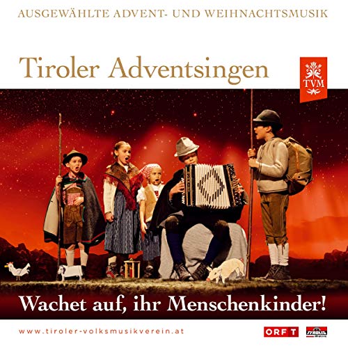 Tiroler Adventsingen; Wachet auf, Ihr Menschenkinder; Ausgabe 3; Ausgewählte Advent- und Weihnachtsmusik