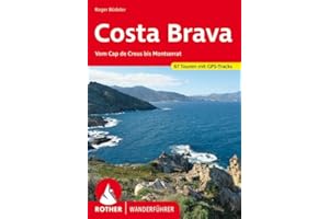 Costa Brava: Vom Cap de Creus bis Montserrat. 67 Touren. Mit GPS-Tracks (Rother Wanderführer)