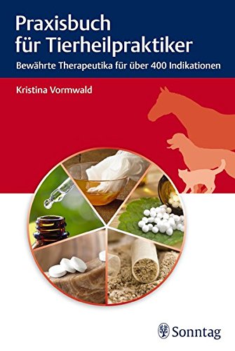 Download Praxisbuch für Tierheilpraktiker: Bewährte Therapeutika für über 400 Indikationen Download Praxisbuch für Tierheilpraktiker: Bewährte Therapeutika für über 400 Indikationen
