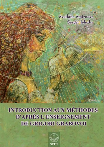 Télécharger Introduction Aux Methodes D'Apres L'Enseignement de Grigori Grabovoi (French Edition) Livre PDF Gratuit