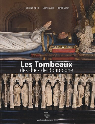 Télécharger Les Tombeaux des ducs de Bourgogne livre En ligne