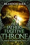 Image de Her Father's Fugitive Throne (Song of the Worlds Book 3) (English Edition)