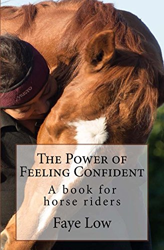 Livres Couvertures de The Power of Feeling Confident: A book for horse riders (English Edition)