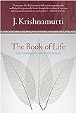 Book of Life, The: Daily Meditations with Krishnamurti by Jiddu Krishnamurti