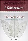 Book of Life, The: Daily Meditations with Krishnamurti