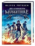 Die Schwarzen Musketiere - Das Buch der Nacht by Oliver Pötzsch, Helge Vogt