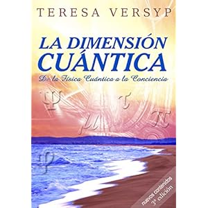 La Dimensión Cuántica De La Física Cuántica A La Conciencia 3a Edición