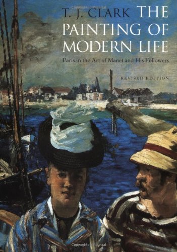 The Painting of Modern Life: Paris in the Art of Manet and His Followers - Revised Edition