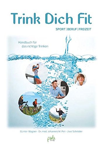 Download Trink Dich Fit: Sport - Beruf - Freizeit, Handbuch für das richtige Trinken Download Trink Dich Fit: Sport - Beruf - Freizeit, Handbuch für das richtige Trinken