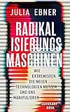Radikalisierungsmaschinen: Wie Extremisten die neuen Technologien nutzen und uns manipulieren (suhrkamp taschenbuch) by 