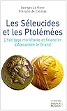 Image de Les Séleucides et les Ptolémées : L'héritage monétaire et financier d'Alexandre le Grand