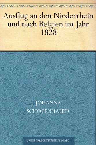 Download Ausflug an den Niederrhein und nach Belgien im Jahr 1828 Download Ausflug an den Niederrhein und nach Belgien im Jahr 1828