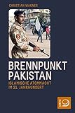 Brennpunkt Pakistan: Islamische Atommacht im 21. Jahrhundert by 