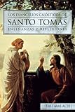 Los Evangelios Gnósticos de Santo Tomás: Enseñanzas y Reflexiones (Gnostic (Spanish), Band 1) by 