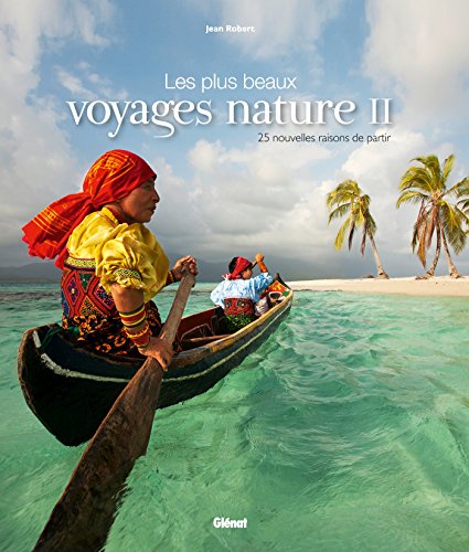 Download Les plus beaux voyages nature T02: 25 nouvelles raisons de partir Download Les plus beaux voyages nature T02: 25 nouvelles raisons de partir