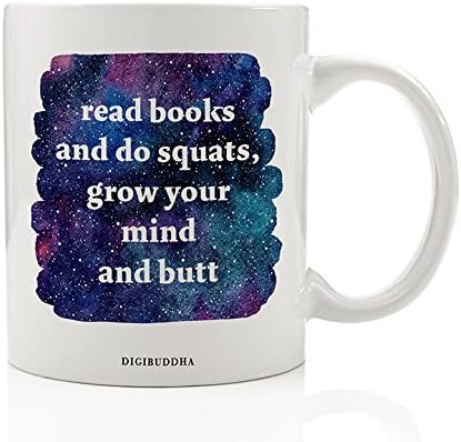Read Books And Do Squats, Grow Your Mind And Butt Quote Mug, Smart Strong Woman Women Christmas Birthday Gift Idea for Athlete Fit Sister Mom Friend Niece Daughter 11oz Coffee Cup