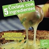 Image de Cocina con 5 ingredientes: 50 superdeliciosas recetas originales y facilísimas de preparar. ¡Con máximo 5 ingredientes! (libro de recetas)