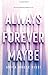 Produktbild Always Forever Maybe