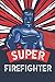Produktbild Super Firefighter: Notebook, Planner or Journal | Size 6 x 9" | 110 Lined Pages | Office Equipment | Great Gift Idea for Christmas or Birthday for a Firefighter