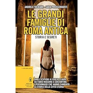 Le grandi famiglie di Roma antica. Storia e segreti (eNewton Saggistica)