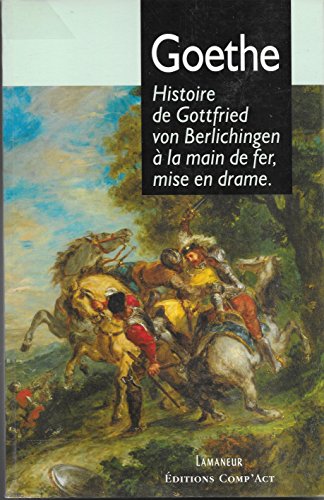 Histoire de Gottfried von Berlichingen à la main de fer Histoire de Gottfried von Berlichingen à la main de fer
