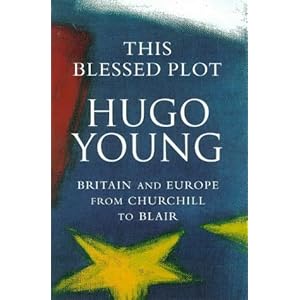 This Blessed Plot: Britain and Europe from Churchill to Blair