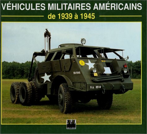 couverture de : V&eacute;hicules militaires am&eacute;ricains de 1939 &agrave; 1945