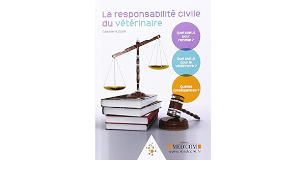 Amazon Fr La Responsabilite Civile Du Veterinaire Hussar Caroline Livres Amazon Fr La Responsabilite Civile Du Veterinaire Hussar Caroline Livres