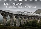 Die Highlands - Schottlands rauher Nordwesten (Wandkalender 2017 DIN A4 quer): Schottlands faszinierende Landschaften in dramatischen Bildern (Monatskalender, 14 Seiten ) (CALVENDO Natur) by