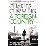A Foreign Country: From the Sunday Times Top Ten bestselling author, a compelling spy action crime thriller you won’t want to