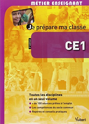 Je prépare ma classe de CE1 - Métier enseignant by Collectif (2013-07-12)