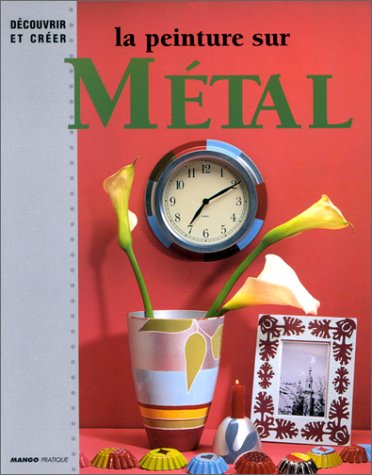 couverture de : PEINTURE SUR METAL [LA]