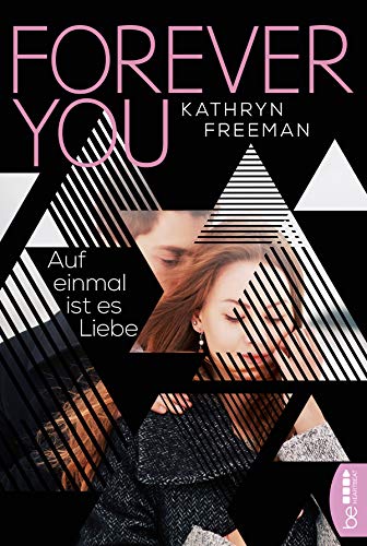 Forever You: Auf einmal ist es Liebe von [Freeman, Kathryn]