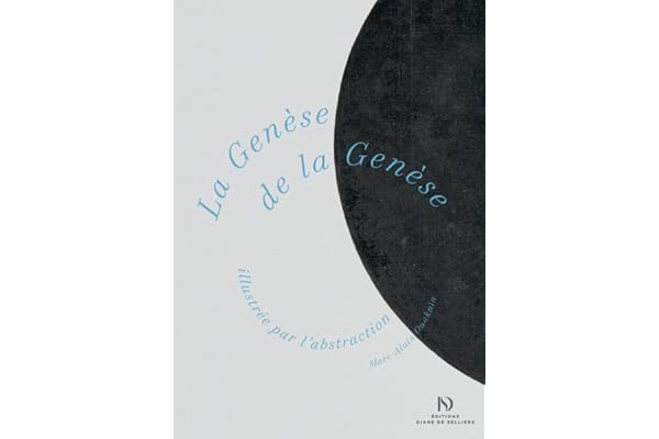 La Genèse de la Genèse illustrée par l'abstraction