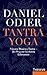 Tantra Yoga: Vijnana Bhairava Tantra - der Weg zur höchsten Erkenntnis by 