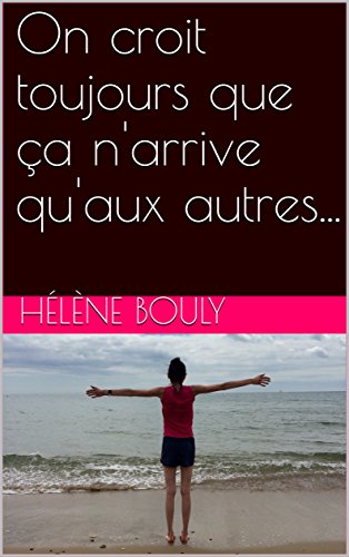 Download On croit toujours que ça n'arrive qu'aux autres... Download On croit toujours que ça n'arrive qu'aux autres...