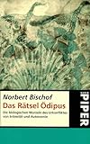 Das Rätsel Ödipus. Die biologischen Wurzeln des Urkonfliktes von Intimität und Autonomie by 