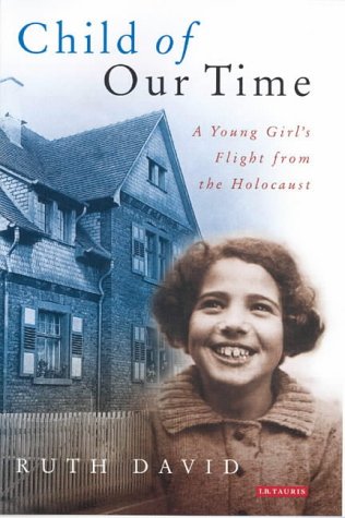 Download Child of Our Time: A Young Girl's Flight from the Holocaust Download Child of Our Time: A Young Girl's Flight from the Holocaust