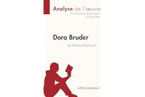 Dora Bruder de Patrick Modiano (Analyse de l'oeuvre): Analyse complète et résumé détaillé de l'oeuvre (Fiche de lecture)