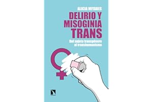 Delirio y misoginia trans: Del sujeto transgénero al transhumanismo: 896 (Mayor)