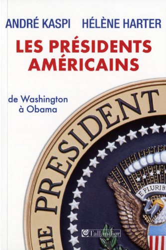 Les présidents américains : De Washington à Obama francais