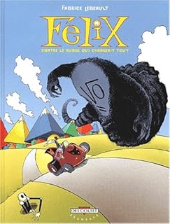 jaquette livre Felix : Felix contre le nuage qui changeait tout