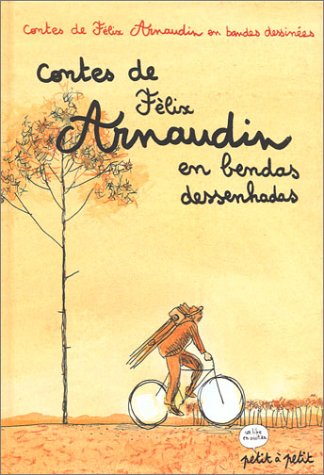 Contes de Félix Arnaudin en bandes dessinées - Contes de Félix Arnaudin en bendas dessenhadas, édition bilingue français-occitan Contes de Félix Arnaudin en bandes dessinées - Contes de Félix Arnaudin en bendas dessenhadas, édition bilingue français-occitan